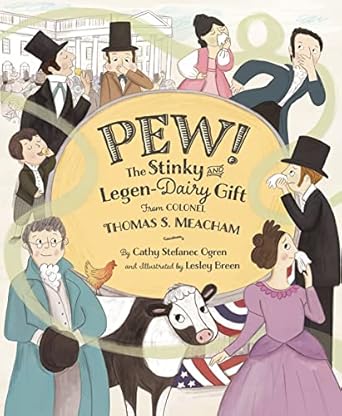 pew the stinky and legen dairy gift from colonel thomas s meacham 1st edition cathy stefanec ogren ,lesley