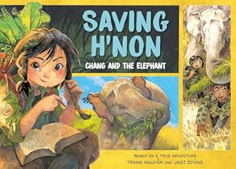saving hnon chang and the elephant 1st edition trang nguyen ,jeet zdung 0593406729, 978-0593406724