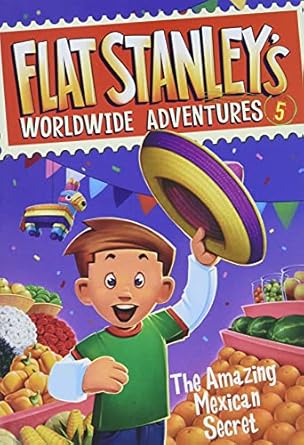 flat stanleys worldwide adventures #5 the amazing mexican secret 1st edition jeff brown ,macky pamintuan