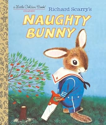 richard scarrys naughty bunny 1st edition richard scarry 1524767271, 978-1524767273