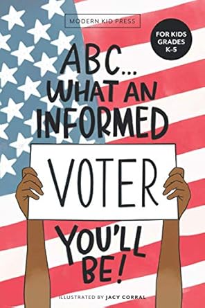 abc what an informed voter youll be an a to z overview of us government american politics and elections for