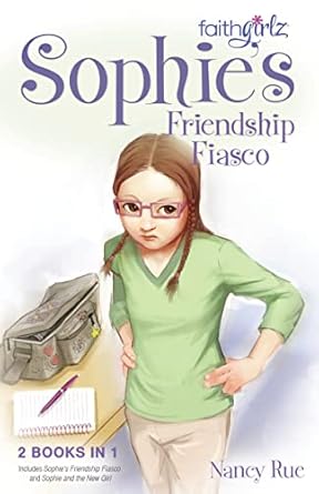sophies friendship fiasco 1st edition nancy n rue 0310738539, 978-0310738534