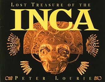 lost treasure of the inca 1st edition peter lourie 1563979837, 978-1563979835
