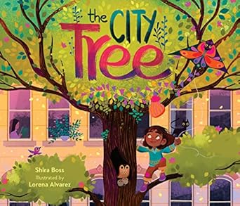 the city tree 1st edition shira boss ,lorena alvarez 0358423414, 978-0358423416