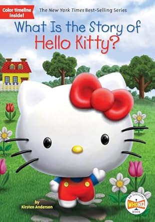 what is the story of hello kitty 1st edition kirsten anderson ,who hq ,jill weber 1524788392, 978-1524788391