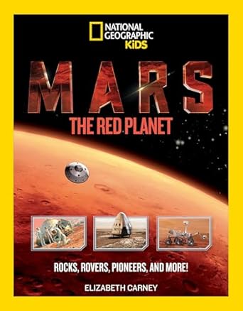 mars the red planet rocks rovers pioneers and more 1st edition elizabeth carney 1426327544, 978-1426327544