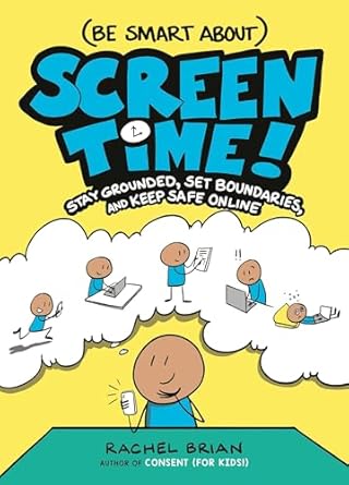 screen time stay grounded set boundaries and keep safe online 1st edition rachel brian 0316575542,