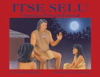 itse selu cherokee harvest festival 1st edition daniel pennington ,don stewart 0881068500, 978-0881068504
