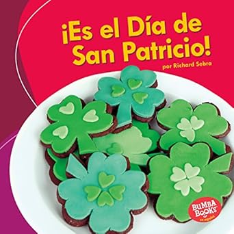 es el dia de san patricio en espanol es una fiesta 1st edition richard sebra 154150352x, 978-1541503526