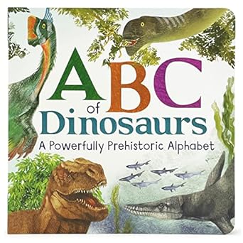 abcs of dinosaur a powerfully prehistoric alphabet abc first learning book for toddlers kindergartners and