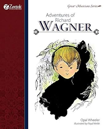 adventures of richard wagner 1st edition opal wheeler 1610060113, 978-1610060110