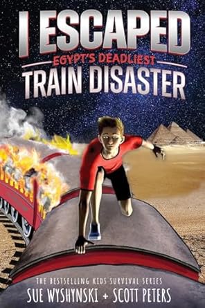 i escaped egypts deadliest train disaster a train fire survival story 1st edition scott peters ,susan