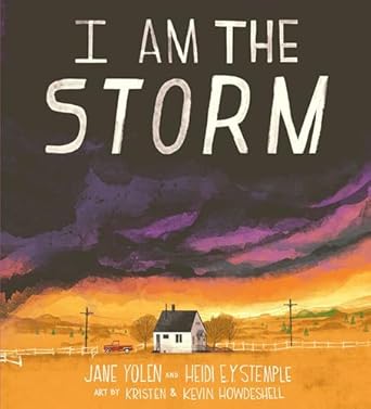 i am the storm 1st edition jane yolen ,heidi e y stemple ,kristen howdeshell ,kevin howdeshell 059322275x,