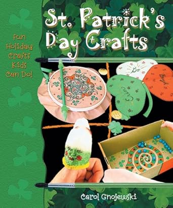 st patricks day crafts 1st edition carol gnojewski 0766022560, 978-0766022560