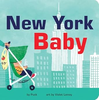 new york baby a giftable board book with activities that explores the big apple 1st edition puck ,violet