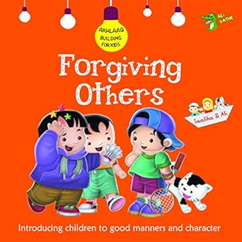 forgiving others good manners and character 1st edition ali gator 1921772336, 978-1921772337