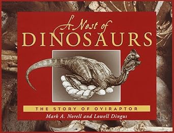 a nest of dinosaurs the story of oviraptor 1st edition mark a norell ,lowell dingus ,mick ellison 0385325584,