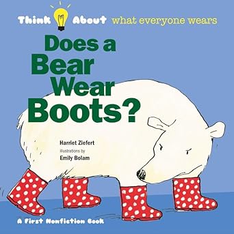 does a bear wear boots 1st edition harriet ziefert ,emily bolam 1609054245, 978-1609054243