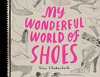 my wonderful world of shoes 1st edition nina chakrabarti 178067001x, 978-1780670010