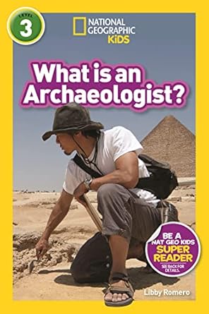 what is an archaeologist 1st edition libby romero 1426335113, 978-1426335112