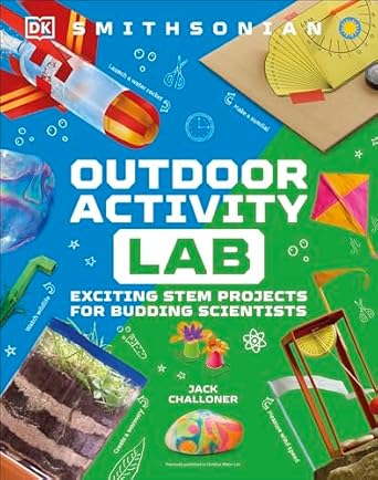 maker lab outdoors 25 super cool projects 1st edition jack challoner 1465468870, 978-1465468871