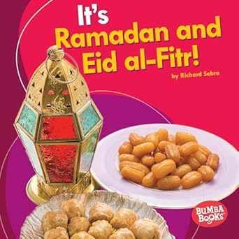 its ramadan and eid al fitr its a holiday 1st edition richard sebra 151241428x, 978-1512414288