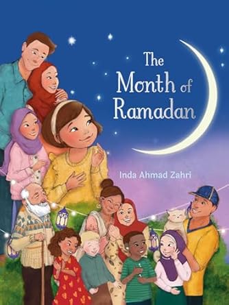 the month of ramadan 1st edition inda ahmad zahri 1623716187, 978-1623716189