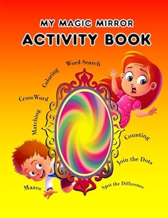 my magic mirror activity book coloring maze crosswords and lots of fun 1st edition anushka bhattacharjee
