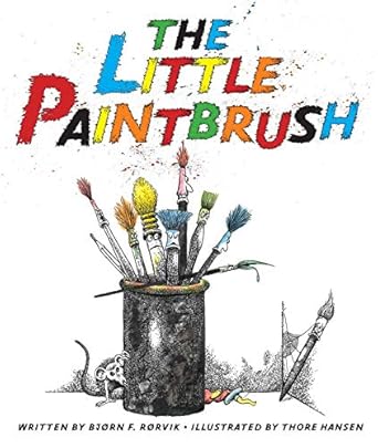 the little paintbrush 1st edition bjorn f rorvik ,thore hansen 1620879964, 978-1620879962