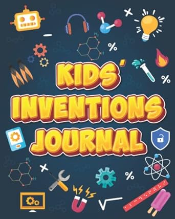 kids inventions journal 1st edition miral sattar ,zara a 1938321057, 978-1938321054