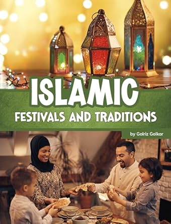 islamic festivals and traditions 1st edition golriz golkar 0756594413, 978-0756594411
