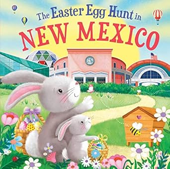 the easter egg hunt in new mexico 1st edition laura baker ,jo parry 1728266599, 978-1728266596