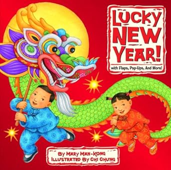lucky new year with flaps pop ups and more 1st edition mary man kong ,chi chung 0375852247, 978-0375852244
