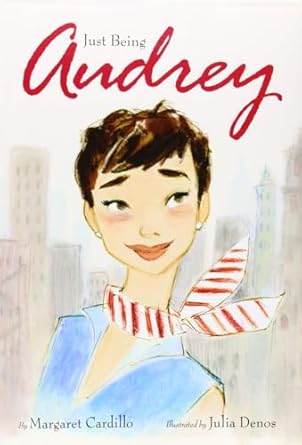 just being audrey 1st edition margaret cardillo ,julia denos 006185283x, 978-0061852831