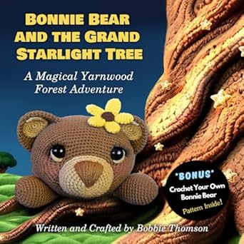 bonnie bear and the grand starlight tree a magical yarnwood forest adventure 1st edition bobbie thomson