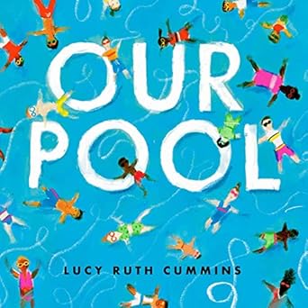 our pool 1st edition lucy ruth cummins 1534499237, 978-1534499232