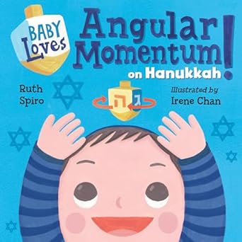 baby loves angular momentum on hanukkah 1st edition ruth spiro ,irene chan 1623541905, 978-1623541903