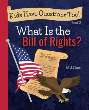 kids have questions too what is the bill of rights 1st edition m j slate 1733532269, 978-1733532266