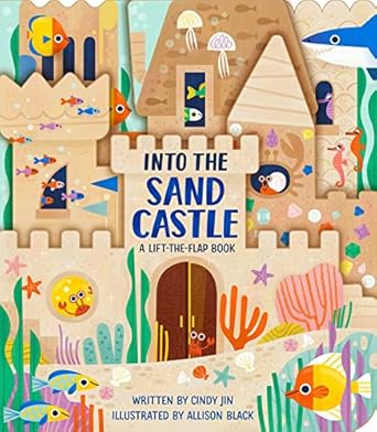 into the sand castle a lift the flap book 1st edition cindy jin ,allison black 1665917563, 978-1665917568