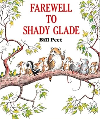 farewell to shady glade 1st edition bill peet 0395311284, 978-0395311288