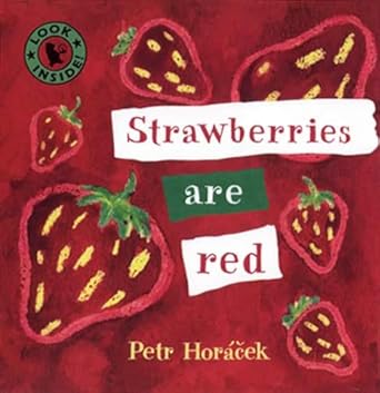strawberries are red 1st edition petr horacek 0763614610, 978-0763614614