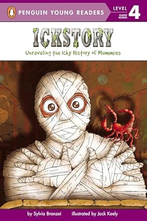 ickstory unraveling the icky history of mummies 1st edition sylvia branzei ,jack keely 044845033x,