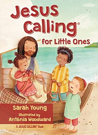 jesus calling for little ones 1st edition sarah young ,antonia woodard 0718033841, 978-0718033842