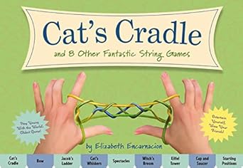 the cats cradle and 8 other fantastic string games 1st edition elizabeth encarnacion 1604338687,