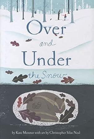 over and under the snow 1st edition kate messner 0811867846, 978-0811867849