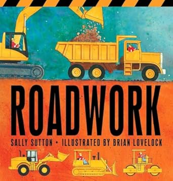 roadwork 1st edition sally sutton ,brian lovelock 0763646539, 978-0763646530