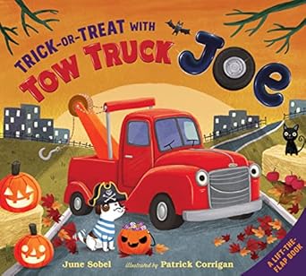 trick or treat with tow truck joe lift the flap board book 1st edition june sobel ,patrick corrigan