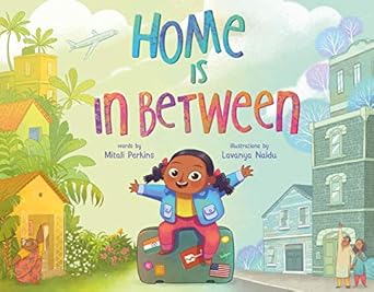 home is in between 1st edition mitali perkins ,lavanya naidu 0374303673, 978-0374303679