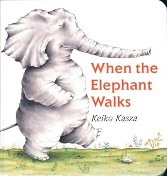 when the elephant walks 1st edition keiko kasza 0399242619, 978-0399242618