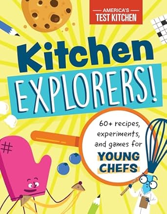kitchen explorers 60+ recipes experiments and games for young chefs 1st edition america's test kitchen kids